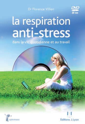 La respiration anti-stress ; dans la vie quotidienne et au travail (2e édition)
