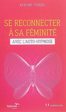Se reconnecter à sa féminité avec l'auto-hypnose