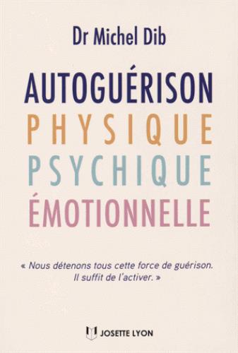 Autoguérison physique, psychique, émotionnelle