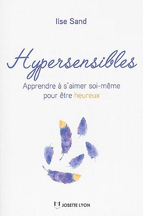 [9782843193705] Hypersensibles ; apprendre à s'aimer soi-même pour être heureux
