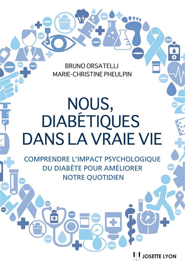 Nous, diabétiques dans la vraie vie ; comprendre l'impact psychologique du diabète pour améliorer notre quotidien