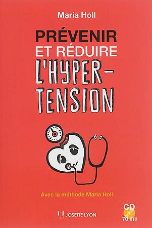 Prévenir et réduire l'hypertension ; avec la méthode Maria Holl (+ 1 CD audio ; 70min)