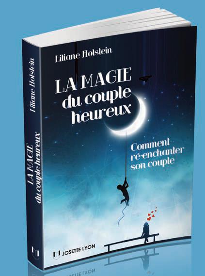 La magie du couple heureux ; comment ré-enchanter son couple