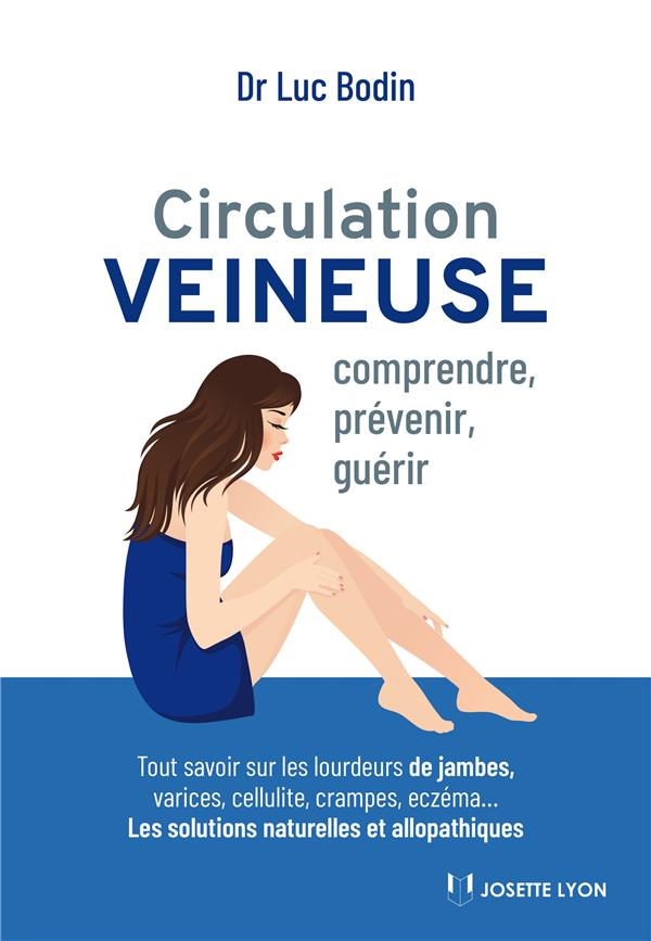 Circulation veineuse : comprendre, prévenir et guérir