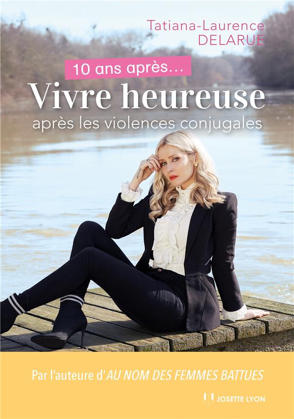 10 ans après... vivre heureuse après les violences conjugales