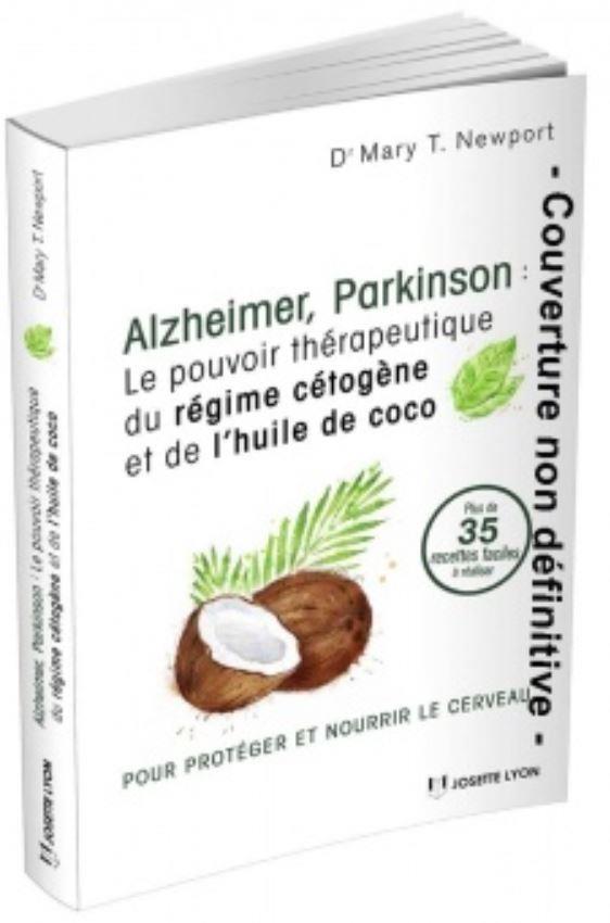 Alhzeimer, Parkinson ; le pouvoir thérapeutique du régime cétogène et de l'huile de coco