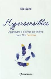 Hypersensibles ; de la culpabilité à la bienveillance