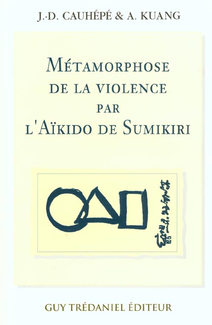 Metamorphose de la violence par l'aikido de sumikiri