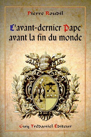 L'avant-dernier pape avant la fin du monde