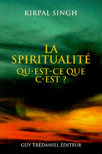 La spiritualite, qu'est-ce que c'est ?