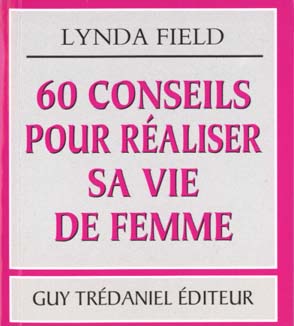 60 conseils pour realiser sa vie de femme