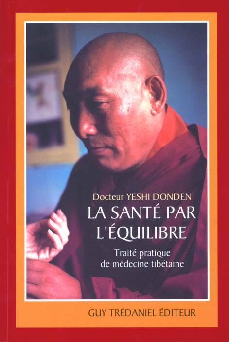 La sante par l'equilibre - traite pratique de medecine tibetaine