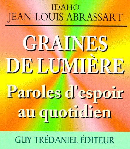 Graines de lumiere - paroles d'espoir au quotidien