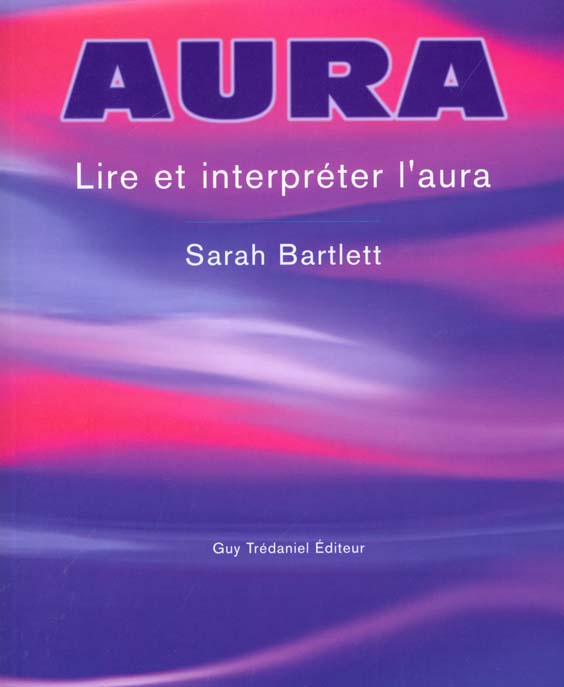 L'aura - lire et interpreter l'aura
