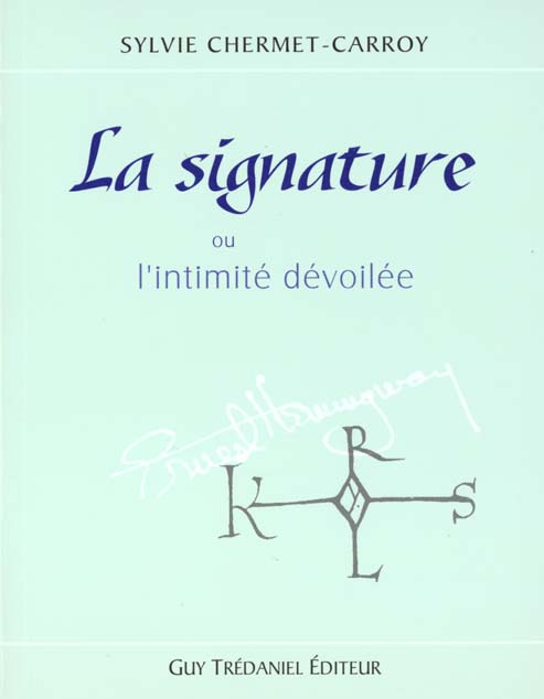La signature - ou l'intimite devoilee