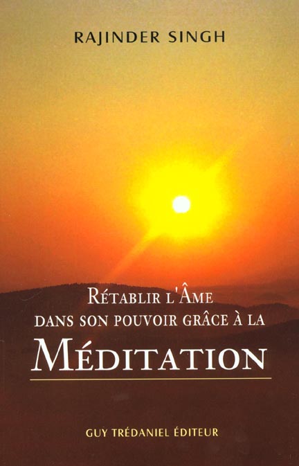 Retablir l'ame dans son pouvoir grace a la meditation
