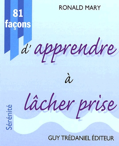 81 facons d'apprendre a lacher prise