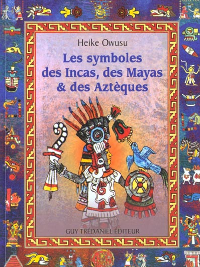 Les symboles des incas, des mayas et des azteques