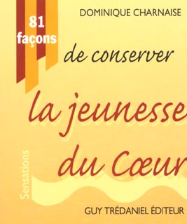 81 facons de conserver la jeunesse du coeur