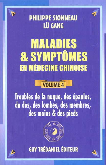 Maladies et symptomes en medecine chinoise - tome 4 troubles de la nuque, des epaules, du dos - vol0