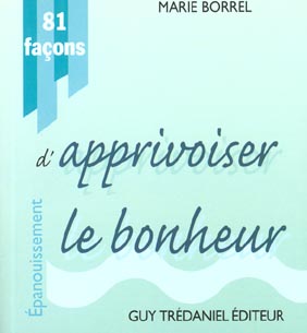 81 facons d'apprivoiser le bonheur