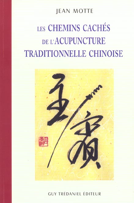 Les chemins caches de l'acupuncture traditionnelle chinoise