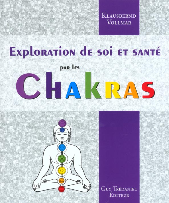 [9782844453952] L'exploration de soi et la sante par les chakras