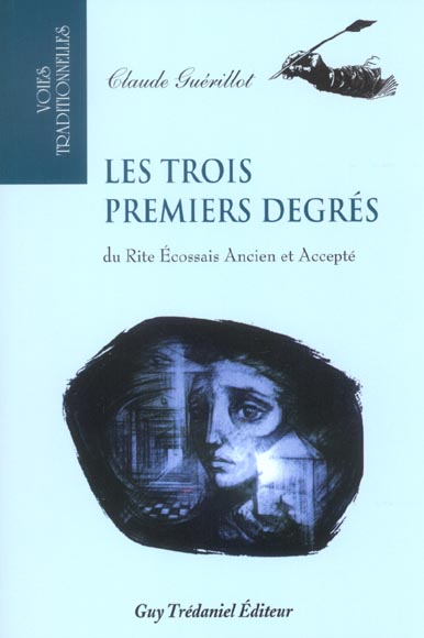 Les trois premiers degres du rite ecossais ancien et accepte