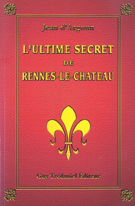 L'ultime secret de rennes-le-chateau