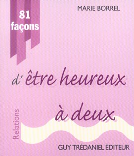 81 facons d'etre heureux a deux