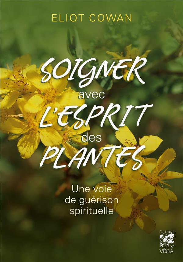 [9782858299416] Soigner avec l'esprit des plantes