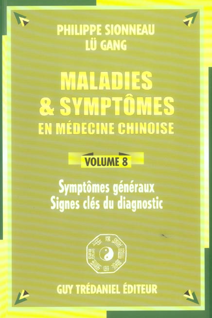 [9782844456168] Maladies et symptomes en medecine chinoise (volume 8)