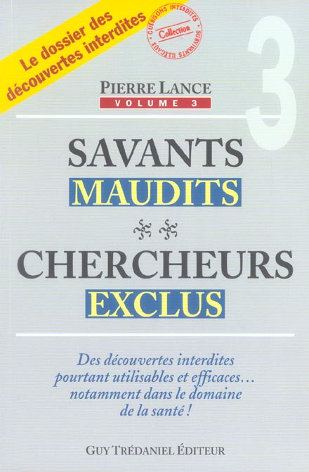 Savants maudits, chercheurs exclus - tome 3 - vol03