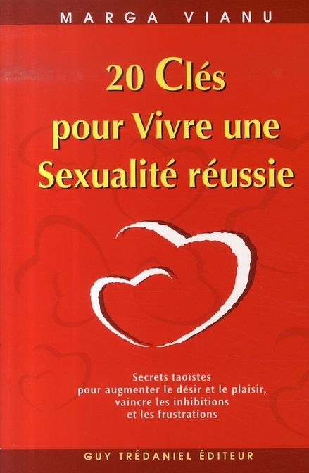 20 clés pour vivre une séxualite réussie