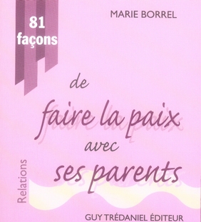 81 façons de faire la paix avec ses parents