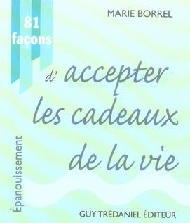 81 façons d'accepter les cadeaux de la vie