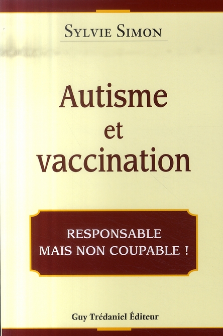 [9782844458483] Autisme et vaccination ; responsable mais pas coupable !