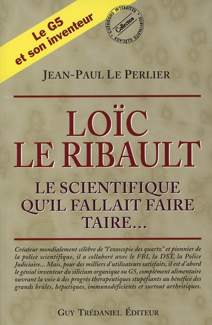 Loïc le Ribault ; le scientifique qu'il fallait faire taire