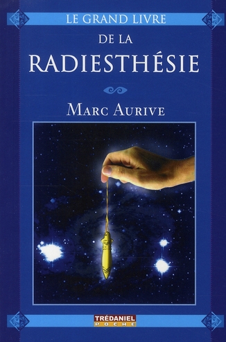 Le grand livre de la radiesthésie