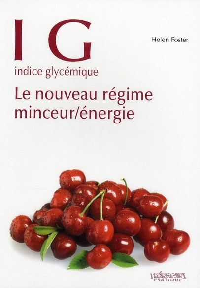 IG, indice glycémique ; le nouveau régime minceur, énergie