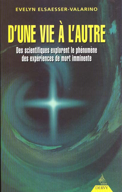 D'une vie a l'autre - des scientifiques explorent le phenomene des experiences de mort imminente