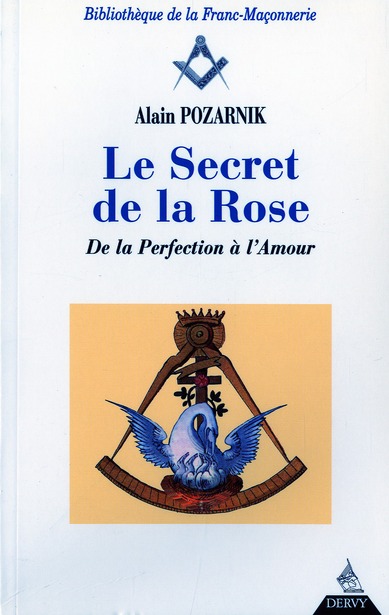 Le secret de la rose ; de la perfection à l'amour