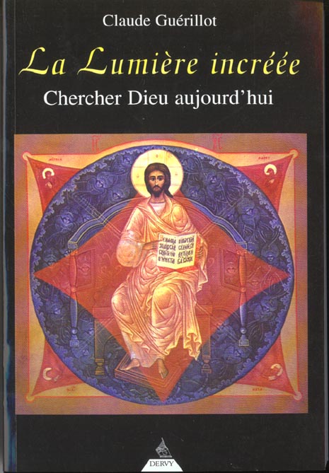La lumiere increee - chercher dieu aujourd'hui