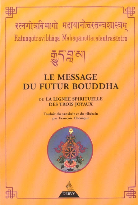 Le message du futur bouddha - ou la lignee spirituelle des trois joyaux