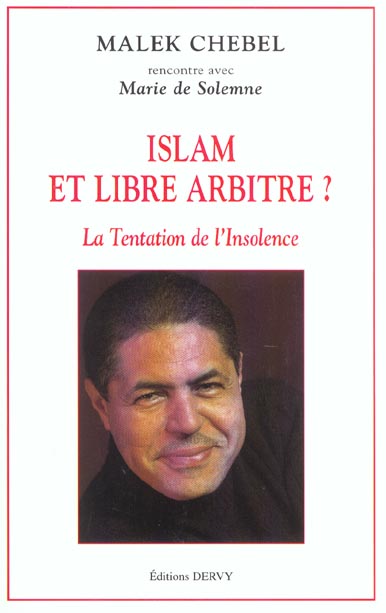 Islam et libre arbitre ? - la tentetion de l'insolence