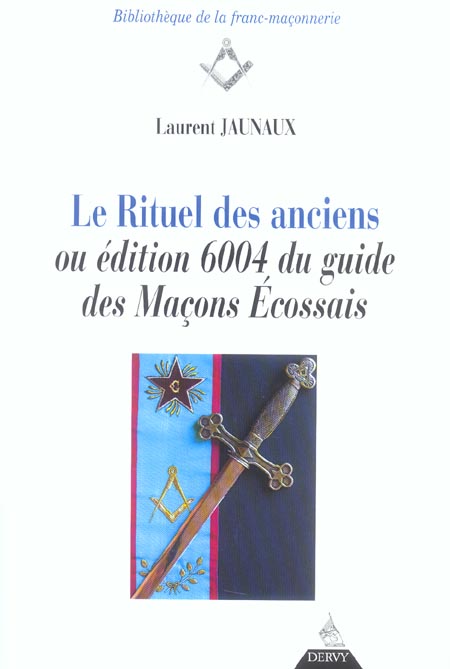 Le rituel des anciens - ou edition 6004 du guide des macons ecossais