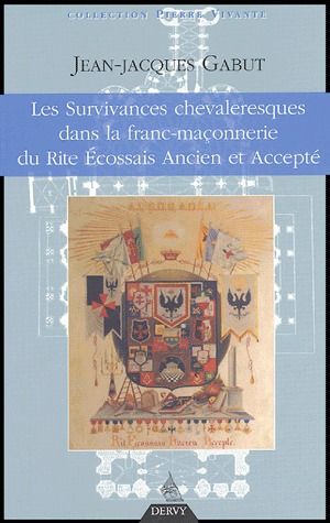 L'influence de la chevalerie dans la franc-maconnerie de Rite Ecossais Ancien et Accepté