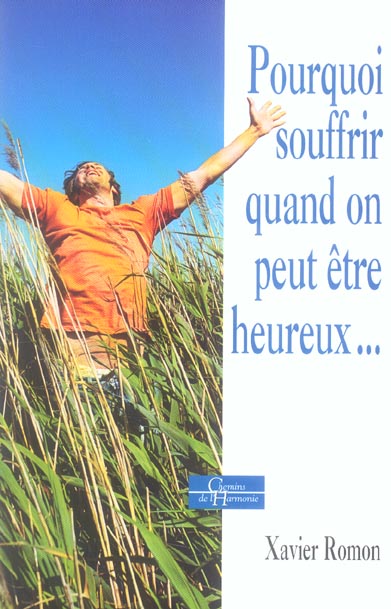 Pourquoi souffrir quand on peut etre heureux