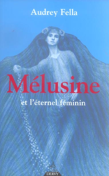 [9782844544308] Melusine et l'eternel feminin