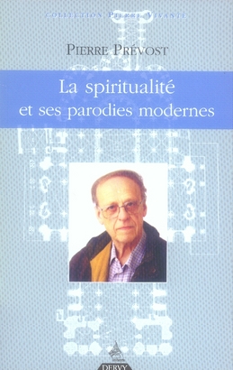 La spiritualité et ses parodies modernes